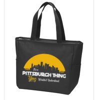Pittsburgh Yinzer Pittsburghese Its A Pittsburgh Thing Yinz Zip Tote Bag