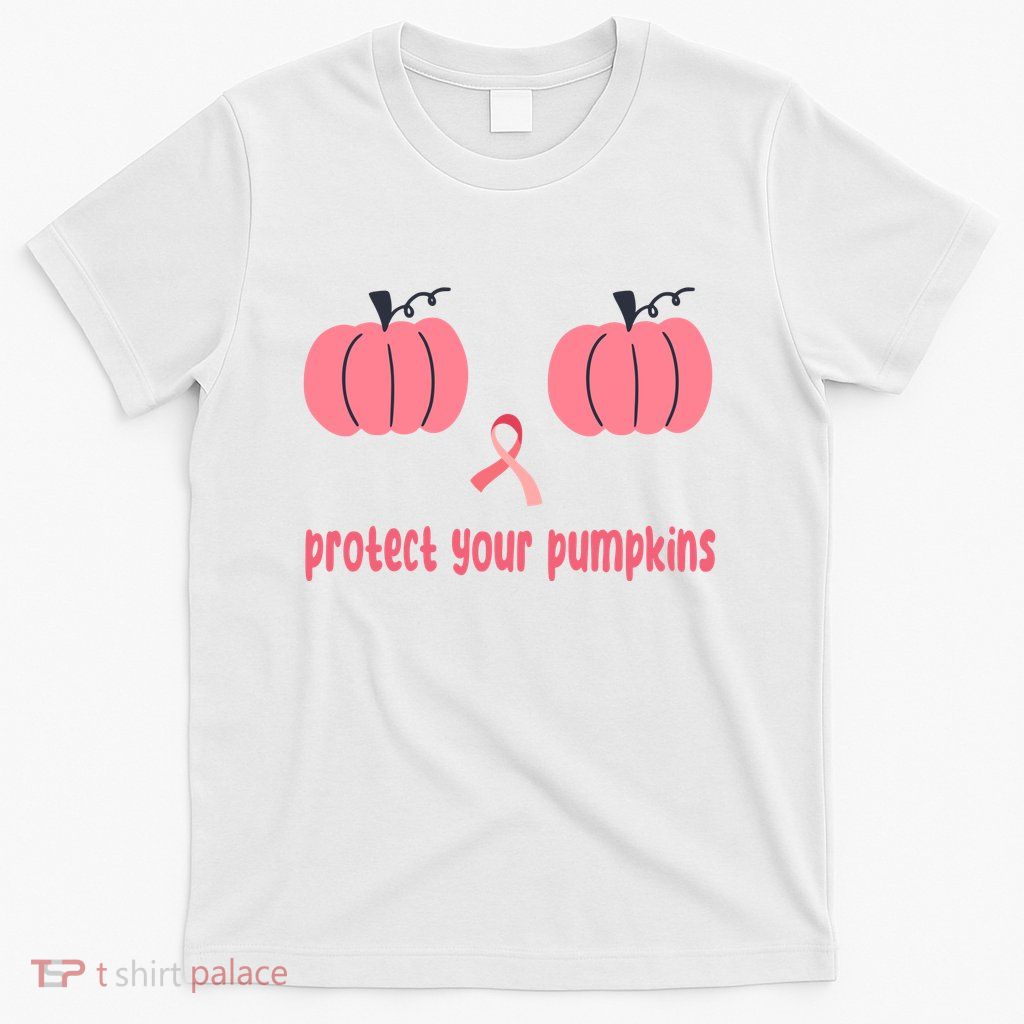 Protect Your Pumpkins Breast Cancer Awareness T-Shirt