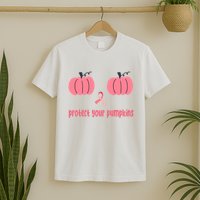 Protect Your Pumpkins Breast Cancer Awareness T-Shirt