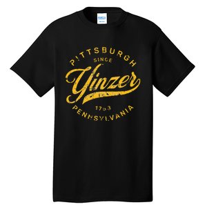 Pittsburgh Yinzer Pennsylvania Steel City Home Yinz Funny Tall T-Shirt