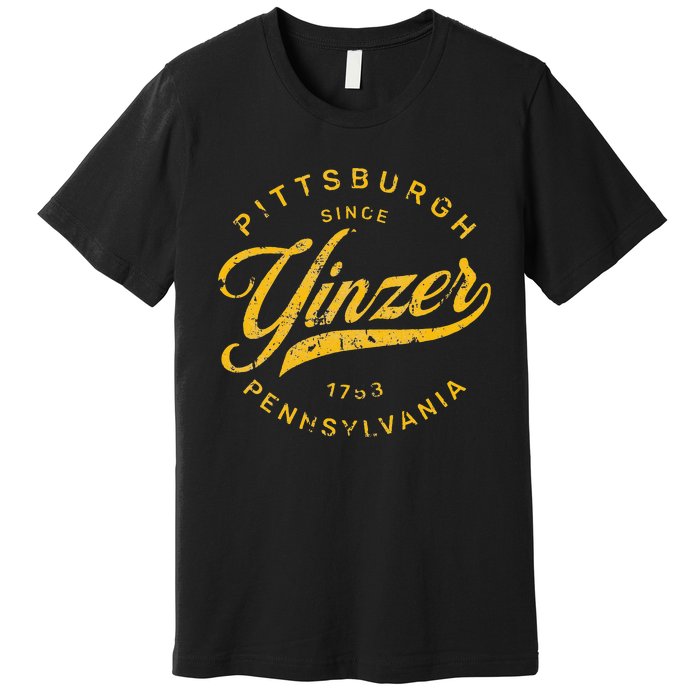 Pittsburgh Yinzer Pennsylvania Steel City Home Yinz Funny Premium T-Shirt