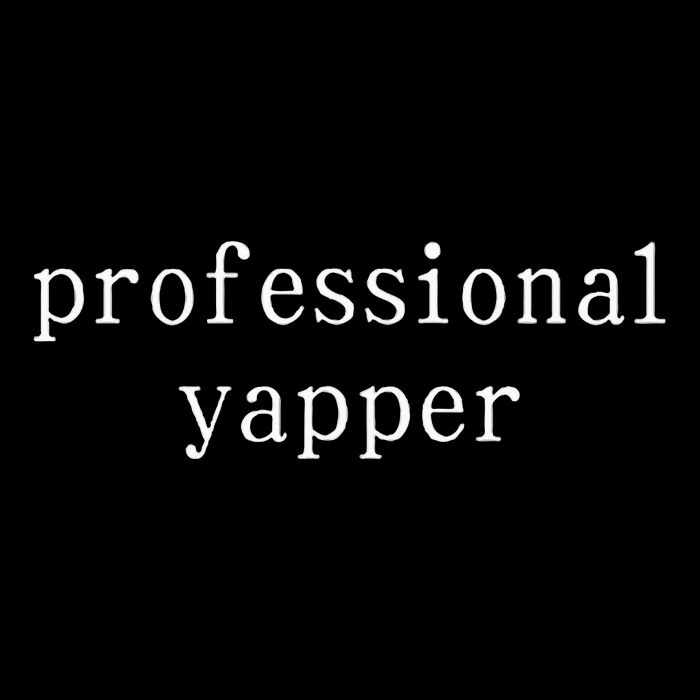 Professional Yapper Poster