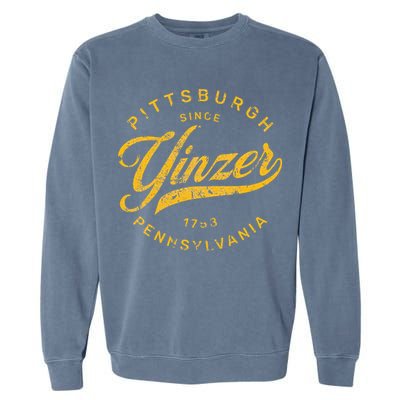 Pittsburgh Yinzer Pennsylvania Steel City Home Yinz Funny Garment-Dyed Sweatshirt