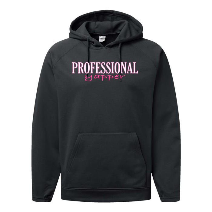 Professional Yapper Quote Yapper Cool Performance Fleece Hoodie