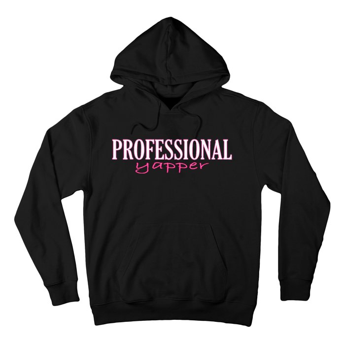 Professional Yapper Quote Yapper Cool Hoodie