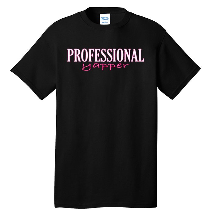 Professional Yapper Quote Yapper Cool Tall T-Shirt