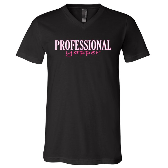 Professional Yapper Quote Yapper Cool V-Neck T-Shirt