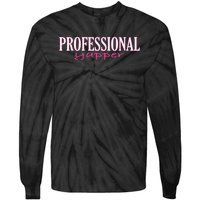 Professional Yapper Quote Yapper Cool Tie-Dye Long Sleeve Shirt