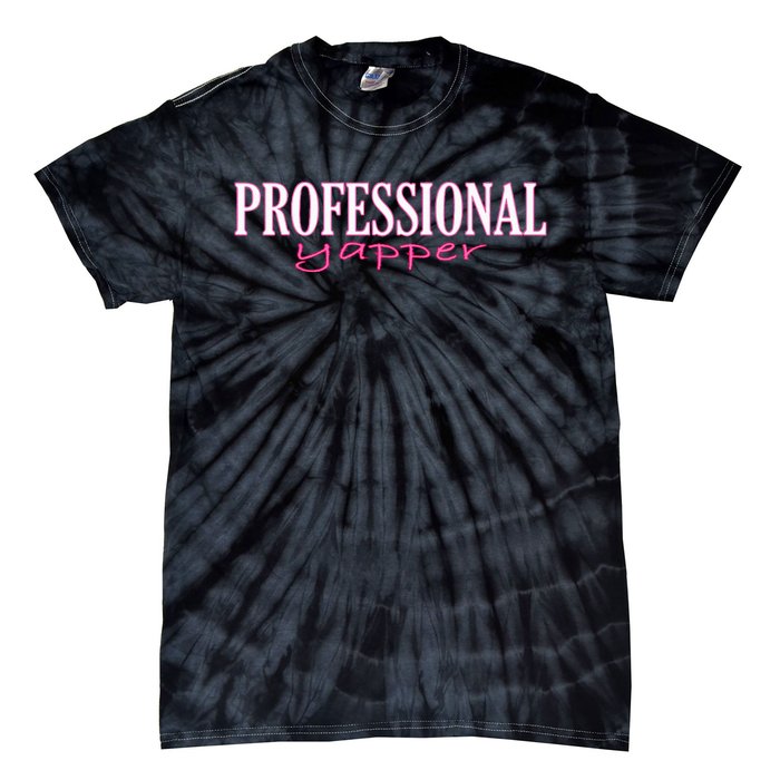 Professional Yapper Quote Yapper Cool Tie-Dye T-Shirt