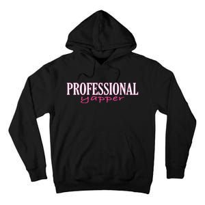 Professional Yapper Quote Yapper Cool Tall Hoodie