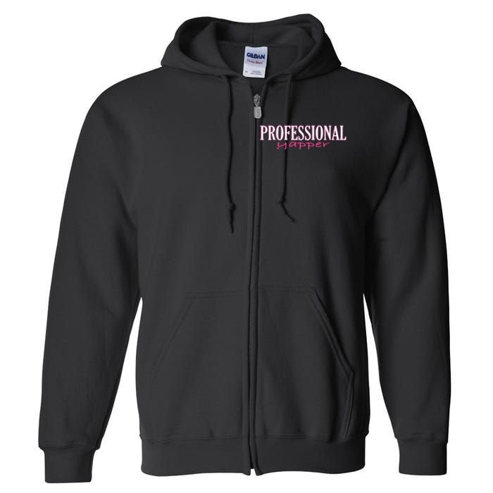 Professional Yapper Quote Yapper Cool Full Zip Hoodie