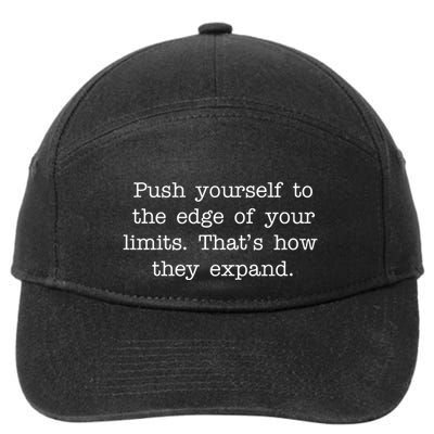 Push Yourself To The Edge Of Your Limits, That's How They Expand 7-Panel Snapback Hat
