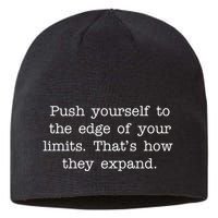 Push Yourself To The Edge Of Your Limits, That's How They Expand Sustainable Beanie