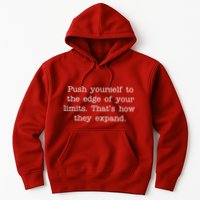 Push Yourself To The Edge Of Your Limits, That's How They Expand Hoodie