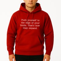Push Yourself To The Edge Of Your Limits, That's How They Expand Hoodie