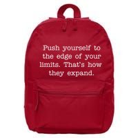 Push Yourself To The Edge Of Your Limits, That's How They Expand 16 in Basic Backpack