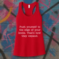 Push Yourself To The Edge Of Your Limits, That's How They Expand Womens Tank Top