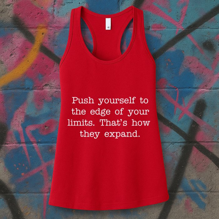 Push Yourself To The Edge Of Your Limits, That's How They Expand Womens Tank Top