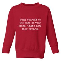 Push Yourself To The Edge Of Your Limits, That's How They Expand Toddler Sweatshirt