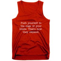 Push Yourself To The Edge Of Your Limits, That's How They Expand Tank Top