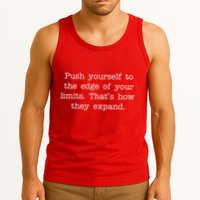 Push Yourself To The Edge Of Your Limits, That's How They Expand Tank Top