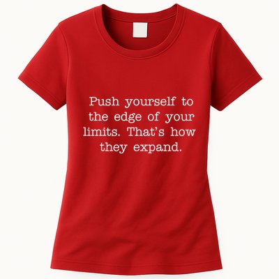 Push Yourself To The Edge Of Your Limits, That's How They Expand Womens T-Shirt