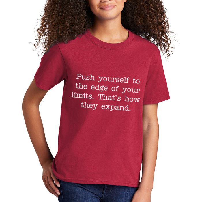Push Yourself To The Edge Of Your Limits, That's How They Expand Kids T-Shirt