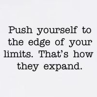 Push Yourself To The Edge Of Your Limits, That's How They Expand Garment-Dyed Sweatshirt