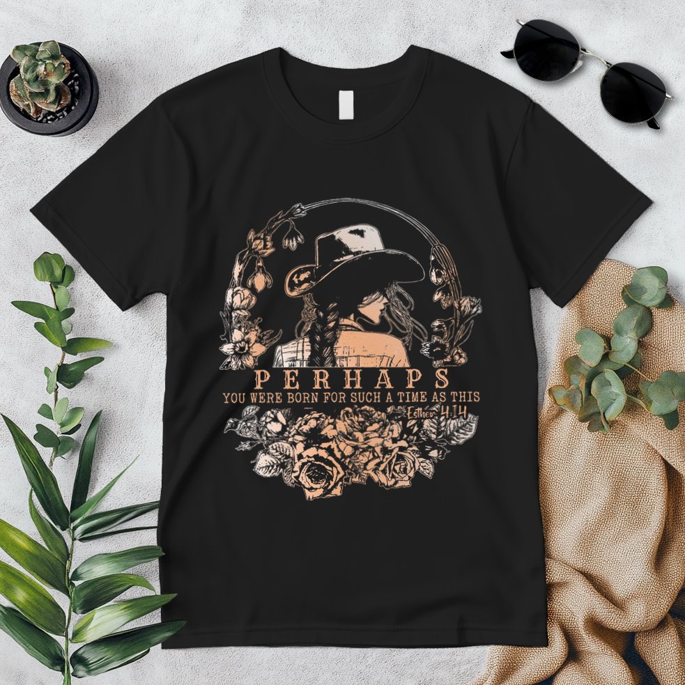 Perhaps You Were Born For Such A Time As This Jesus Lover .Png Premium T-Shirt