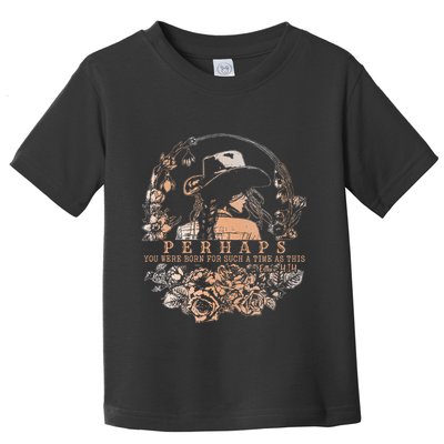 Perhaps You Were Born For Such A Time As This Jesus Lover .Png Toddler T-Shirt