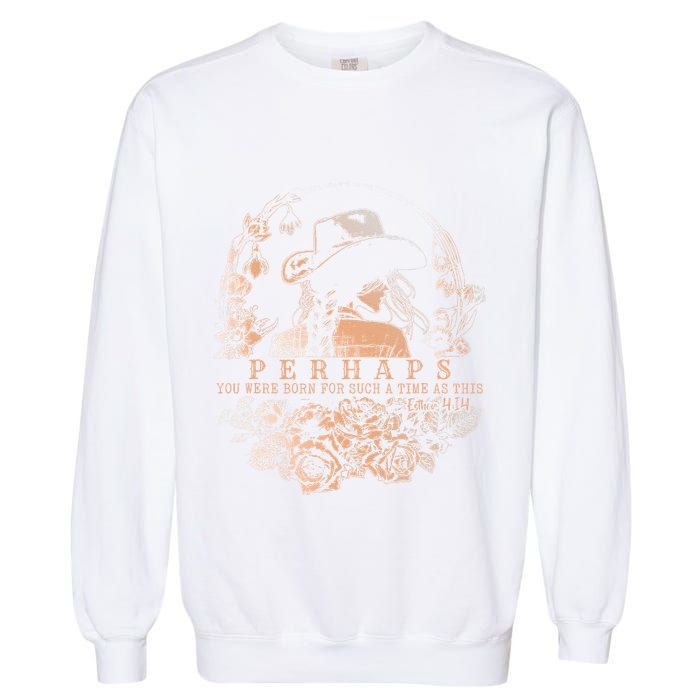 Perhaps You Were Born For Such A Time As This Jesus Lover .Png Garment-Dyed Sweatshirt