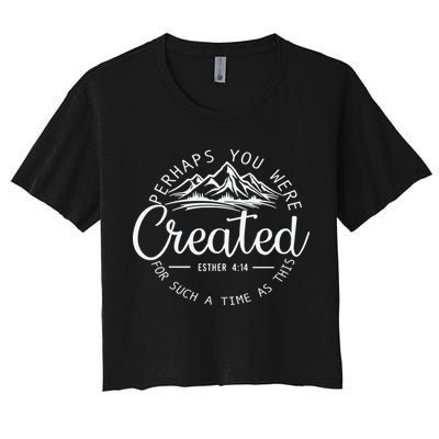 Perhaps You Were Created Christian Esther 4 14 Bible Verse Crop Top