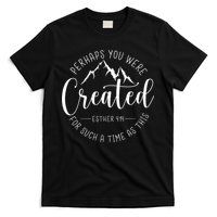 Perhaps You Were Created For Such A Time As This Religious T-Shirt