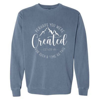 Perhaps You Were Created For Such A Time As This Religious Garment-Dyed Sweatshirt