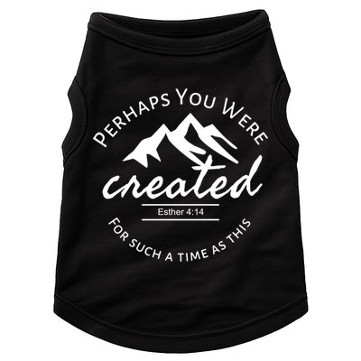Perhaps You Were Created For Such A Time As This Esther 4 14 Great Gift Doggie Tank