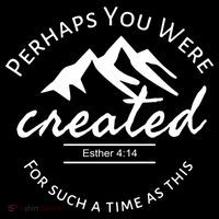 Perhaps You Were Created For Such A Time As This Esther 4 14 Great Gift Flexfit Unipanel Trucker Cap