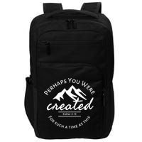 Perhaps You Were Created For Such A Time As This Esther 4 14 Great Gift Impact Tech Backpack