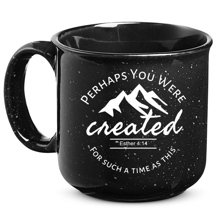 Perhaps You Were Created For Such A Time As This Esther 4 14 Great Gift 15oz Campfire Ceramic Mug