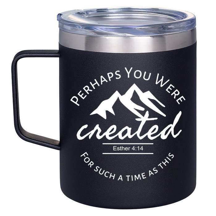 Perhaps You Were Created For Such A Time As This Esther 4 14 Great Gift 12oz Stainless Steel Coffee Mug