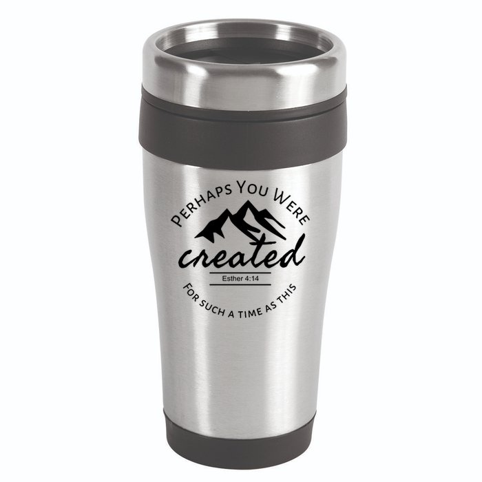 Perhaps You Were Created For Such A Time As This Esther 4 14 Great Gift 16oz Travel Tumbler