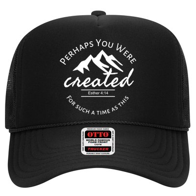 Perhaps You Were Created For Such A Time As This Esther 4 14 Great Gift Trucker Hat