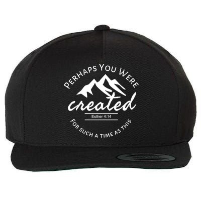 Perhaps You Were Created For Such A Time As This Esther 4 14 Great Gift Wool Snapback Cap