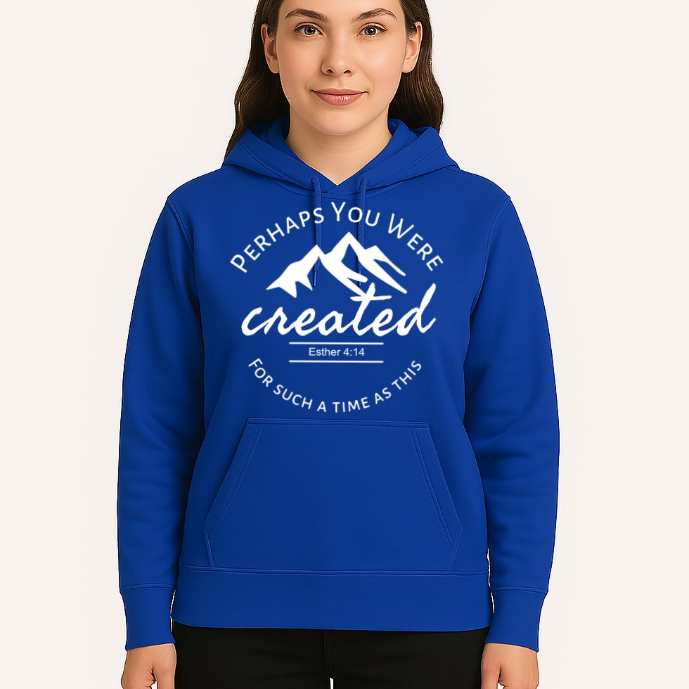 Perhaps You Were Created For Such A Time As This Esther 4 14 Great Gift Hoodie
