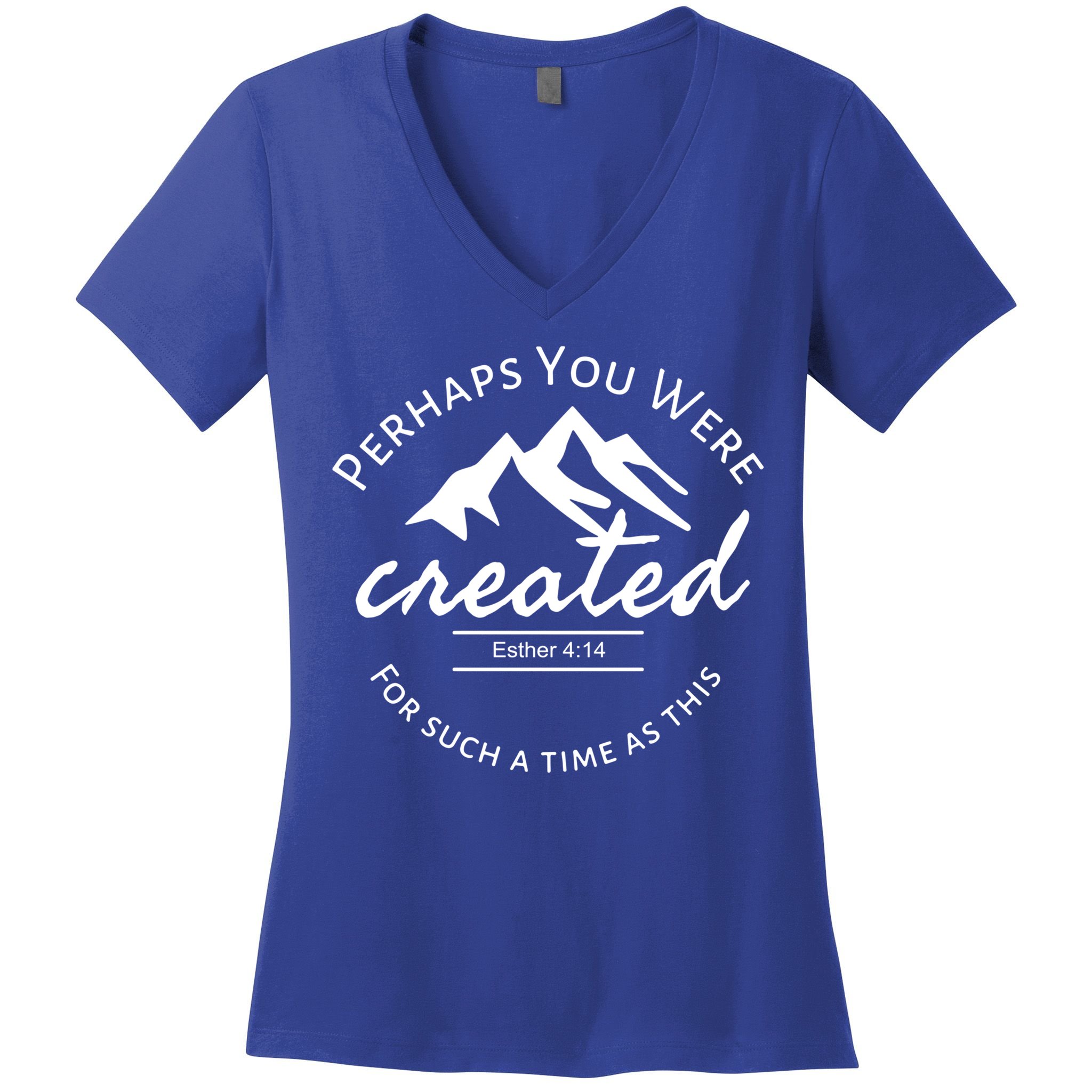 Perhaps You Were Created For Such A Time As This Esther 4 14 Great Gift Women's V-Neck T-Shirt