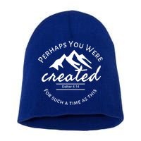 Perhaps You Were Created For Such A Time As This Esther 4 14 Great Gift Short Acrylic Beanie