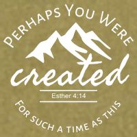 Perhaps You Were Created For Such A Time As This Esther 4 14 Great Gift Garment-Dyed Women's Muscle Tee
