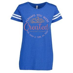 Perhaps You Were Created For Such A Time As This Esther 4:14 Gift Enza Ladies Jersey Football T-Shirt