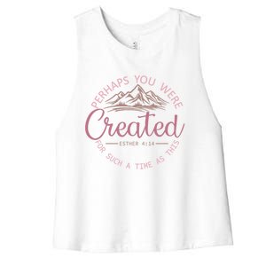 Perhaps You Were Created For Such A Time As This Esther 4:14 Gift Women's Racerback Cropped Tank