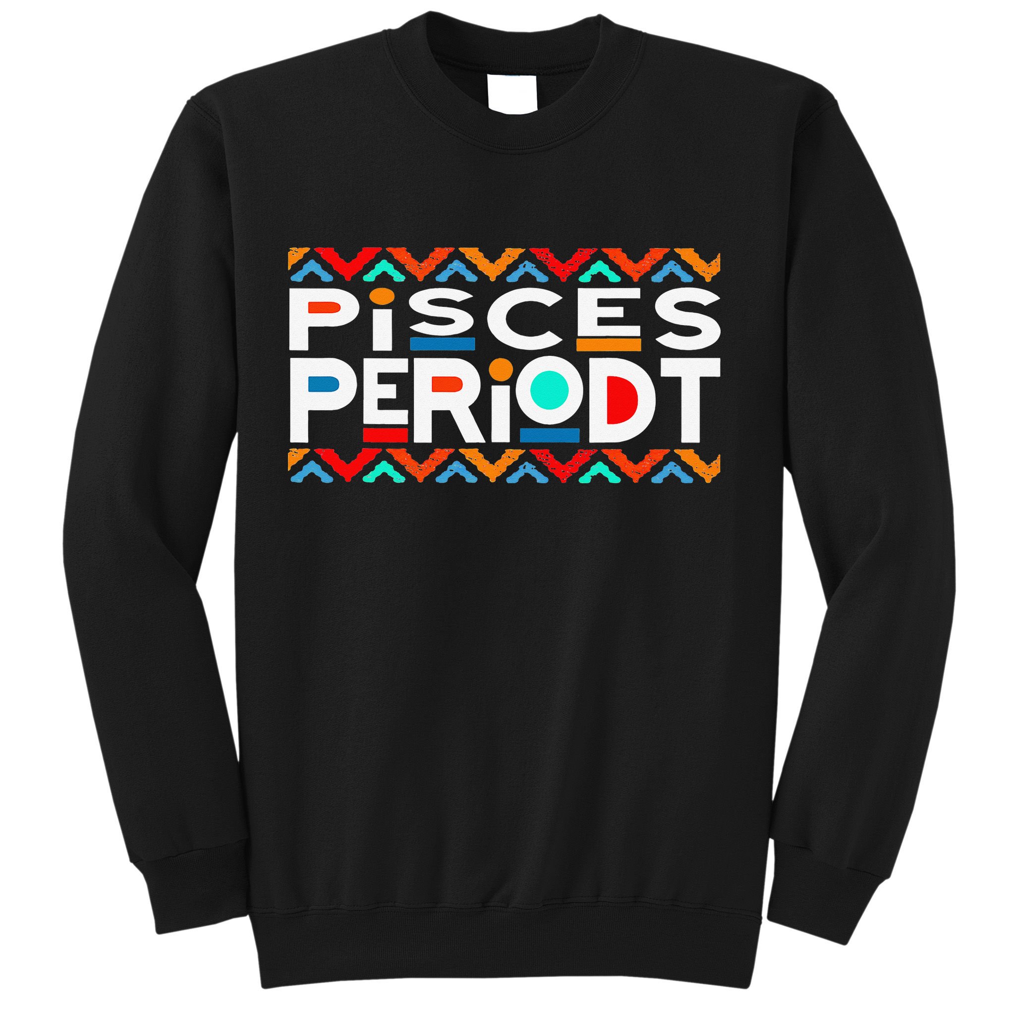 Pisces Zodiac February 19 March 20 Birthday Sweatshirt