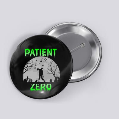 Patient Zero Funny Halloween Zombie Apocalypse Costume Button